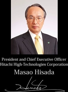 President and Chief Executive Officer Hitachi High-Technologies Corporation Masao Hisada
