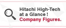 Hitachi High-Tech at a Glance ! Company Figures.