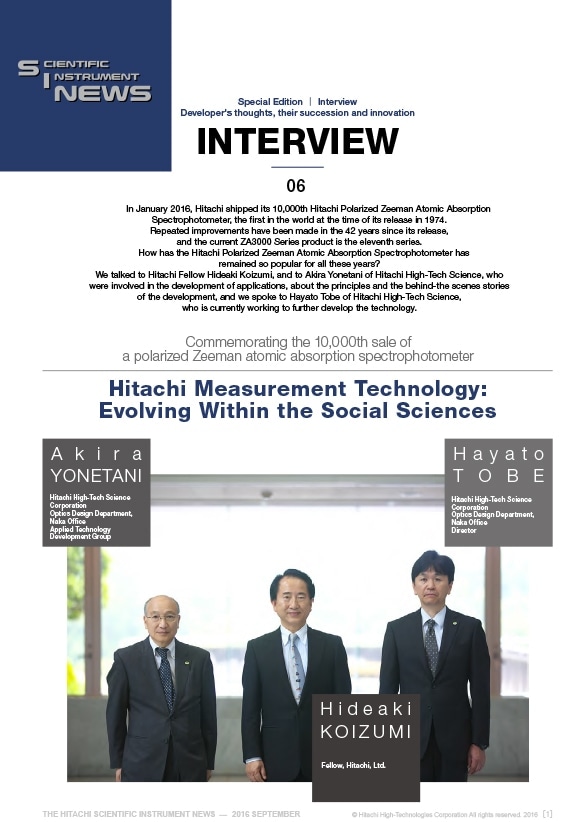 Hitachi Measurement Technology : Evolving Within the Social Sciences
Commemorating the 10,000th sale of a polarized Zeeman atomic absorption spectrophotometer