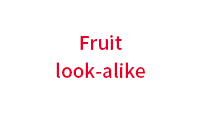 Fruit look-alike