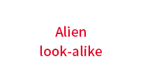 Alien look-alike