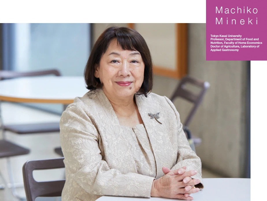 Machiko Mineki , Tokyo Kasei University Professor, Department of Food and Nutrition, Faculty of Home Economics Doctor of Agriculture, Laboratory of Applied Gastronomy